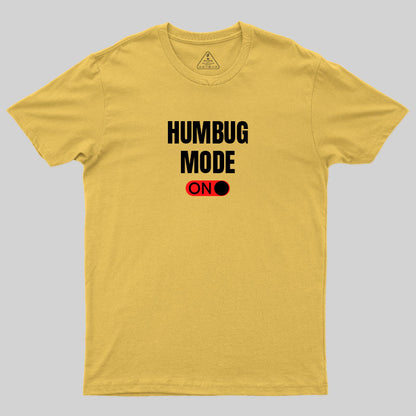 Humbug Mode On T-Shirt