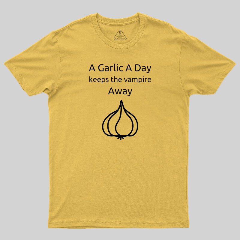 A Garlic a Day Keeps the Vampire Away T-Shirt