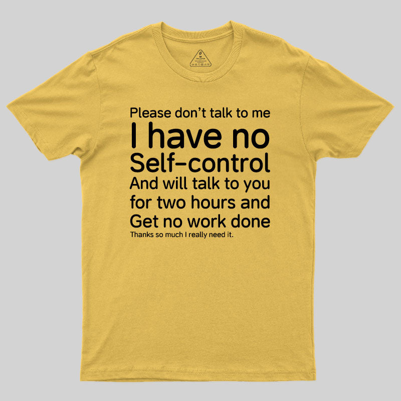 I Have No Self-control T-Shirt