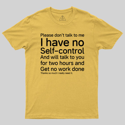 I Have No Self-control T-Shirt