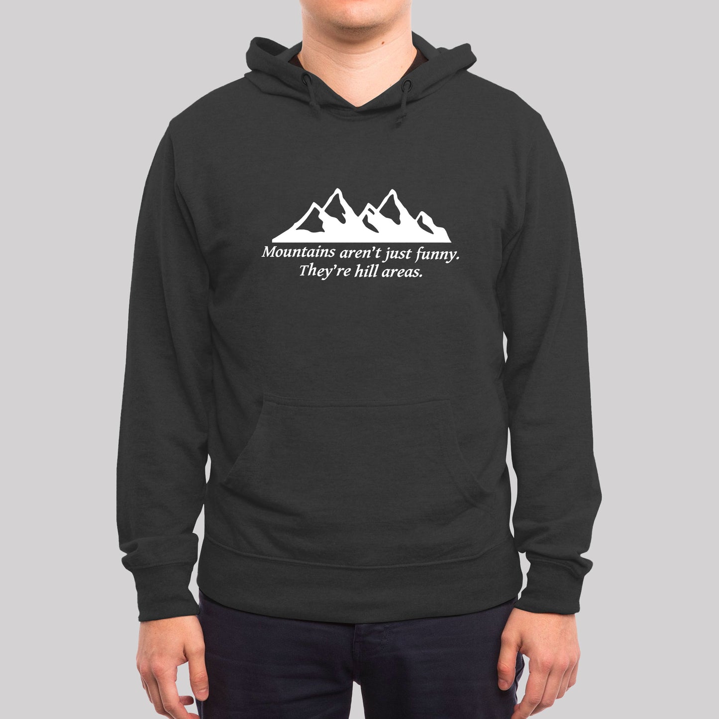 Mountain's Aren't Just Funny - They're Hill Areas Nerd Hoodie