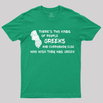 There's Two Kinds Of People: Greeks T-Shirt