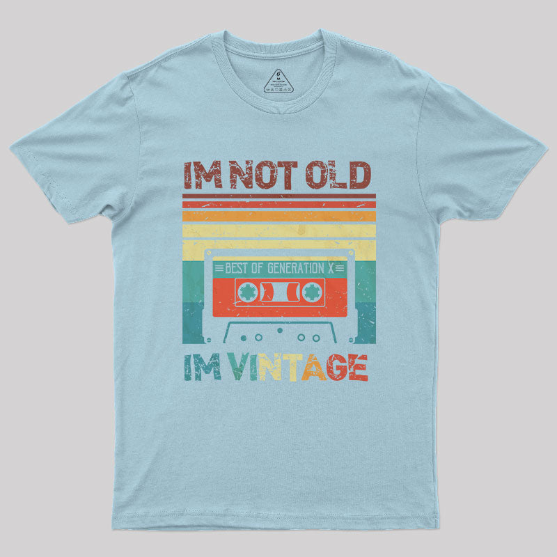 I¡®m Vintage Not Old T-Shirt