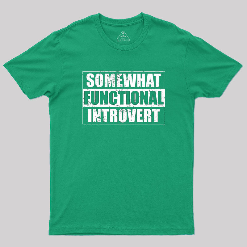 Somewhat Functional Introvert T-Shirt