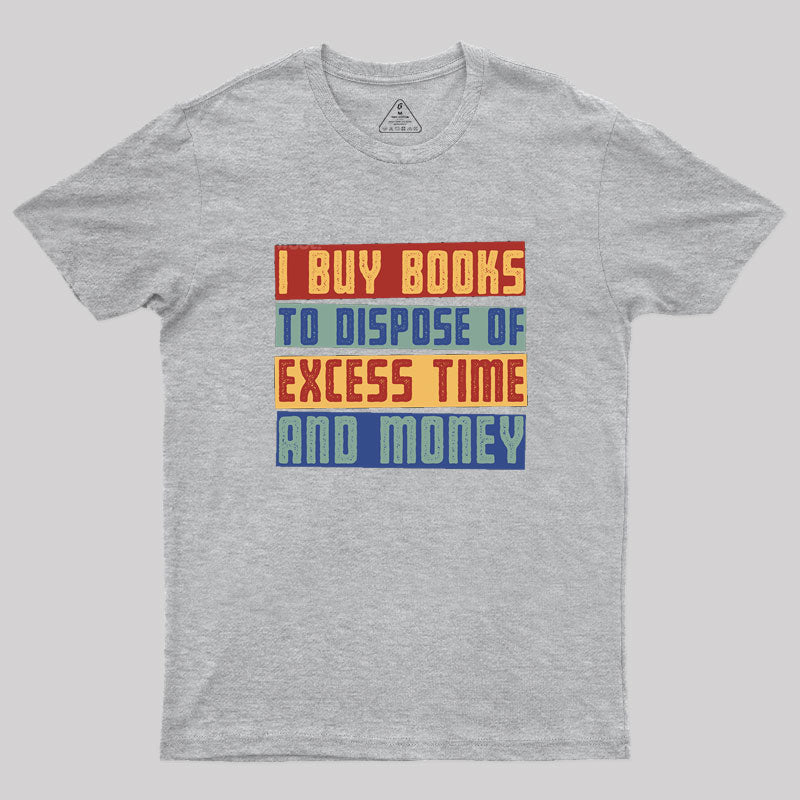 Why I Buy Books T-Shirt