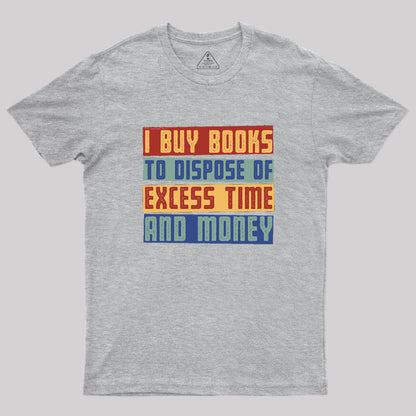 Why I Buy Books T-Shirt