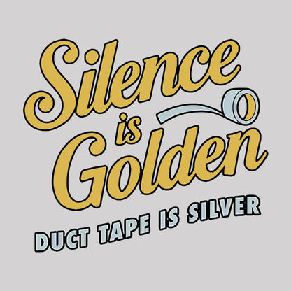 Silence Is Golden Duct Tape Is Silver Geek T-Shirt