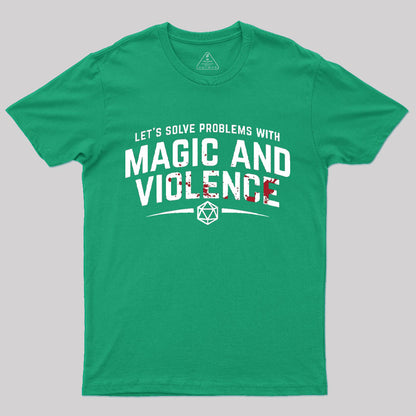 Let's Solve Problems With Magic and Violence T-Shirt