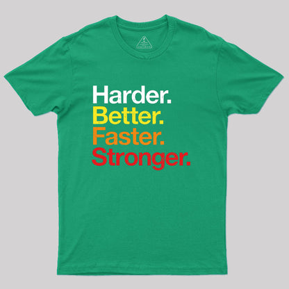 Harder, Better, Faster, Stronger T-Shirt