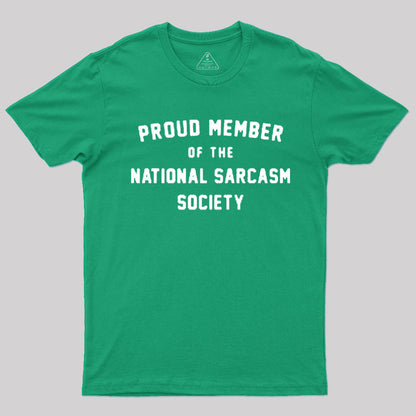 Proud Member Of The National Sarcasm Society T-Shirt