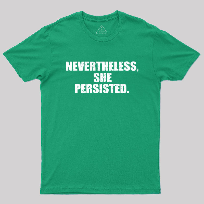 Nevertheless She Persisted T-Shirt