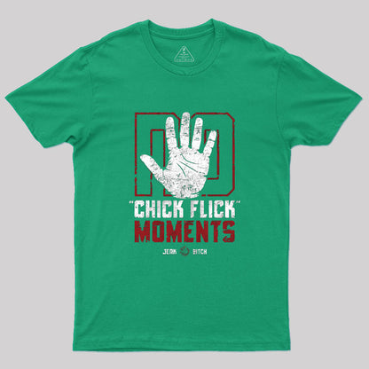 No Chick Flick Moments T-Shirt