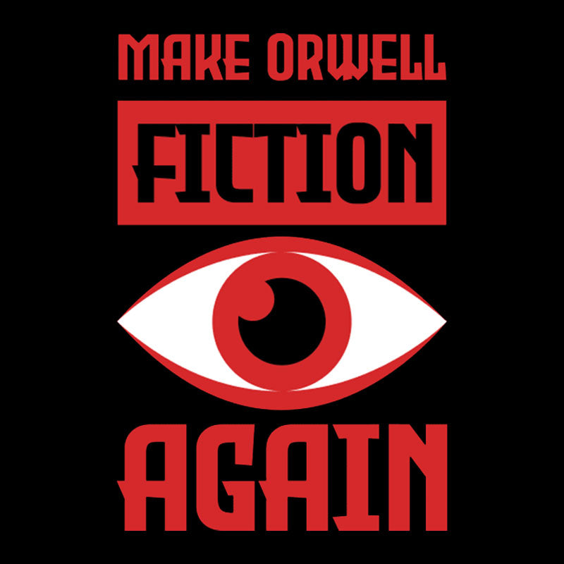 Make Orwell fiction again Geek T-Shirt