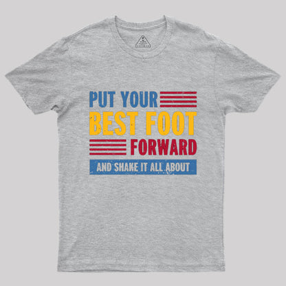 Put your Best Foot Forward T-Shirt