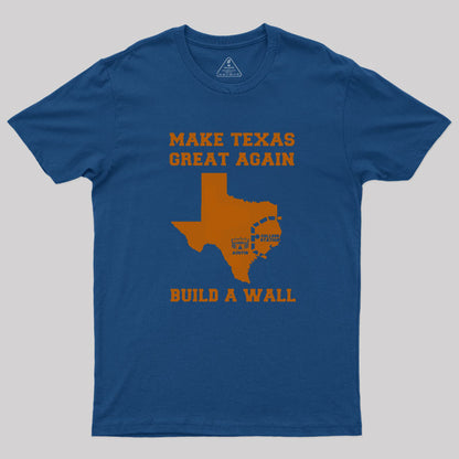 Make Texas Great Again T-Shirt