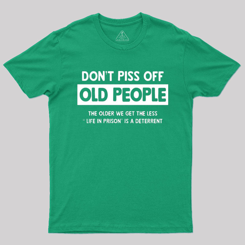 Don't Piss Off Old People T-Shirt