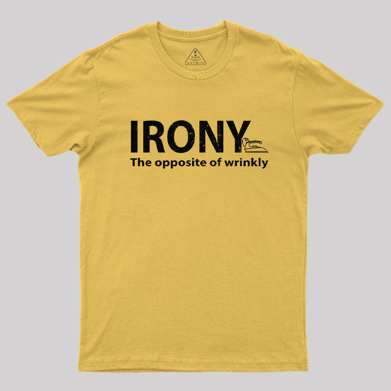 Irony, the Opposite of Wrinkly T-Shirt