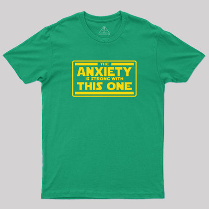 The Anxiety is Strong T-Shirt