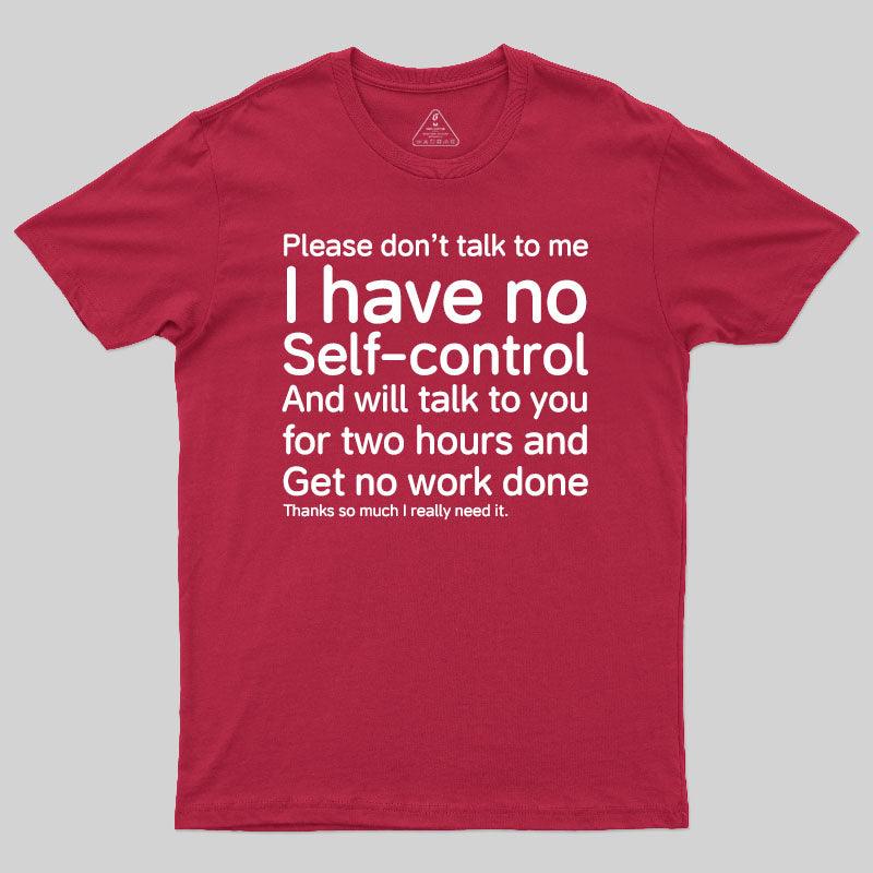 I Have No Self-control T-Shirt