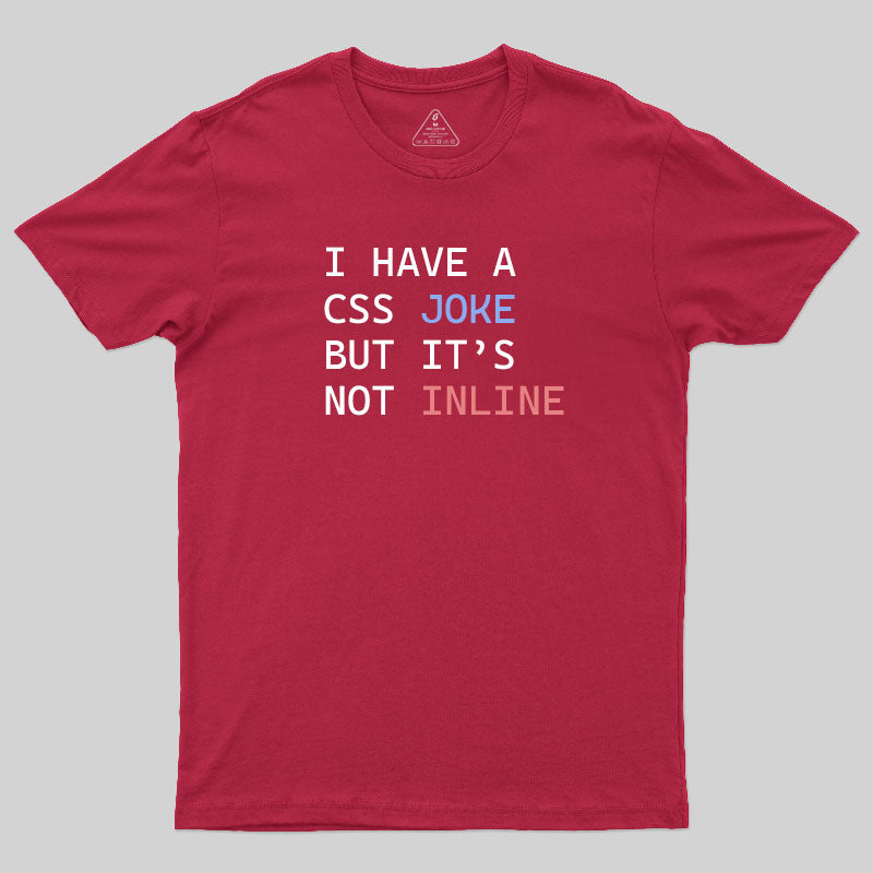 I Have A Css Joke T-Shirt