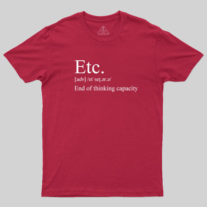 Etc-End of Thinking Capacity T-Shirt