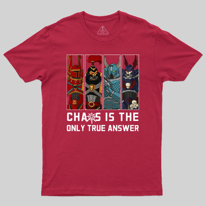 Chaos Is The Only True Answer-Warhammer 40K T-Shirt