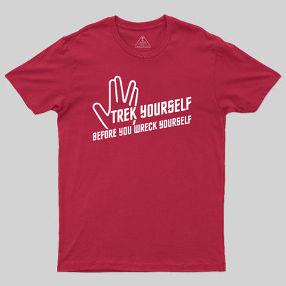 Trek Yourself Before You Wreck Yourself T-Shirt