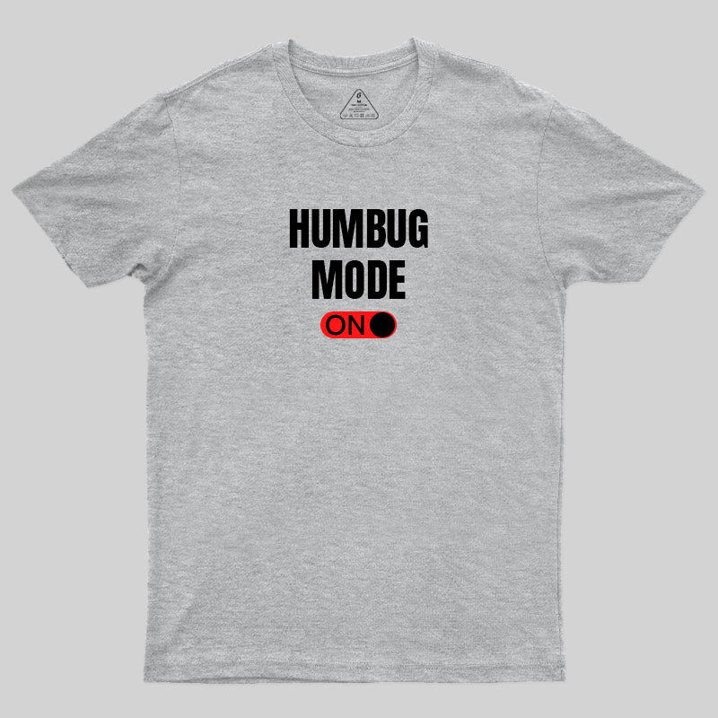 Humbug Mode On T-Shirt