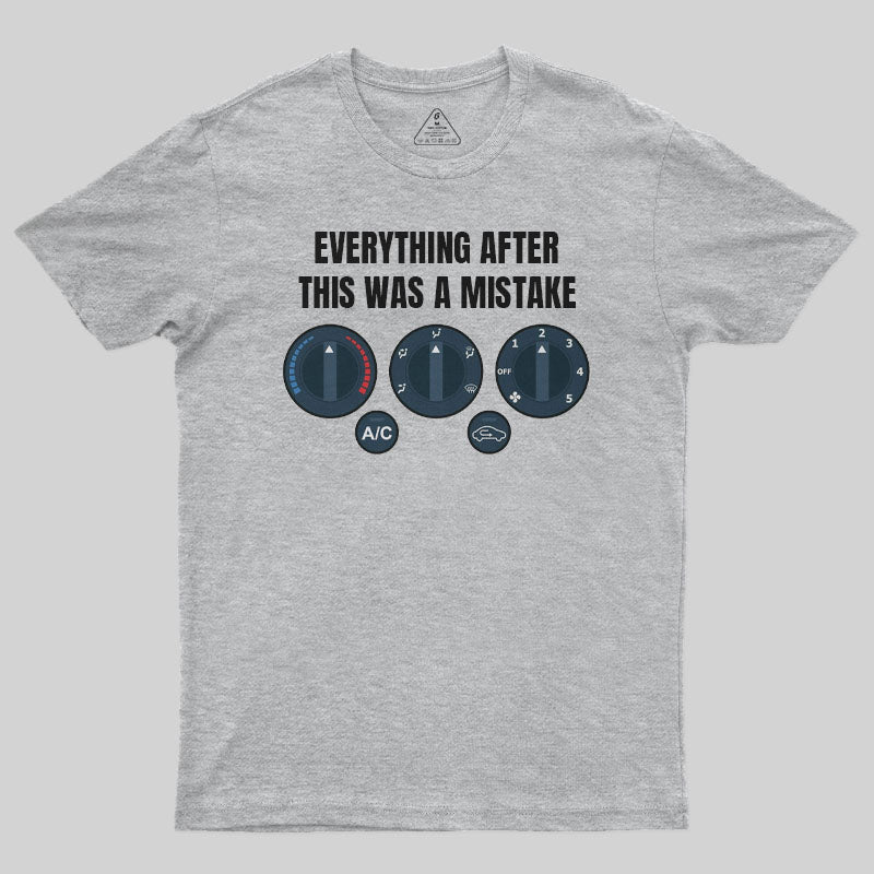 Everything After This Was A Mistake T-Shirt