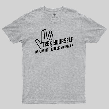 Trek Yourself Before You Wreck Yourself T-Shirt