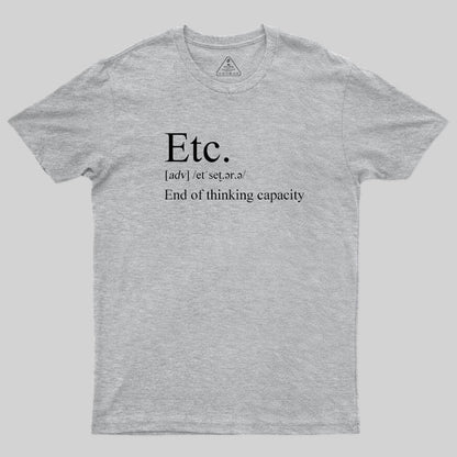 Etc-End of Thinking Capacity T-Shirt