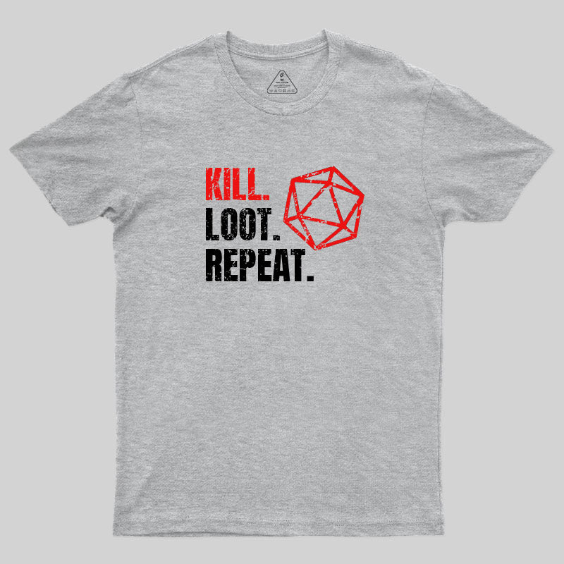 Kill Loot Repeat T-Shirt