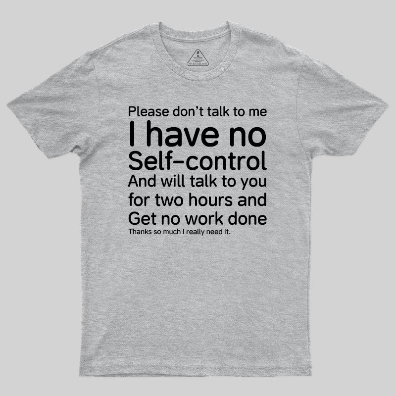 I Have No Self-control T-Shirt