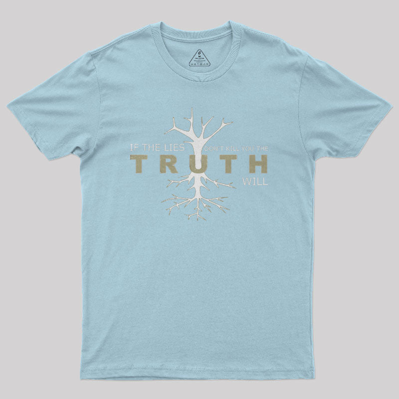 Silo If The Lies Don't Kill You The Truth Will Nerd T-Shirt