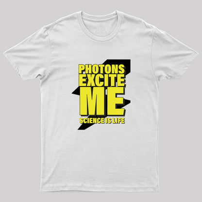 Photons Excite Me Geek T-Shirt