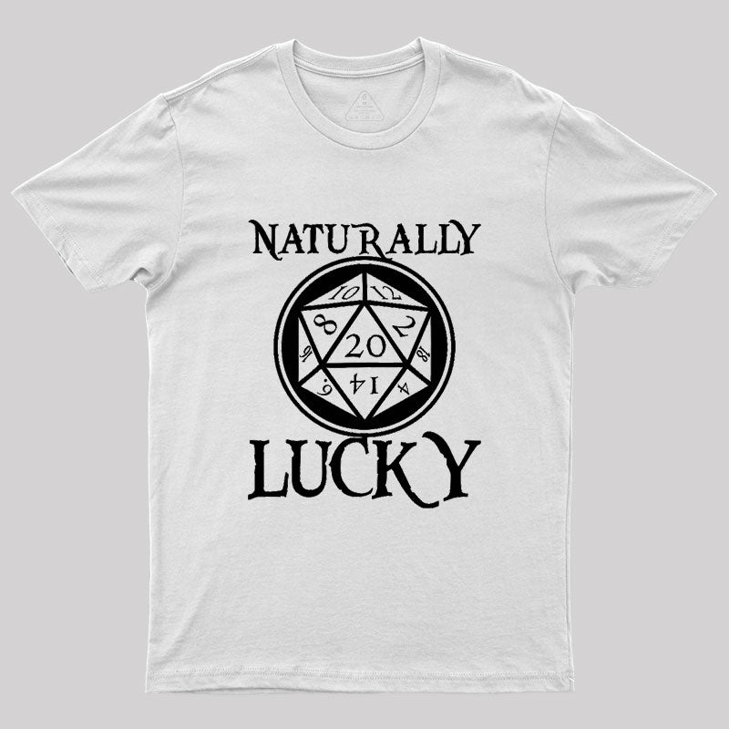 Naturally Lucky DnD D20 Custom Geek T-Shirt