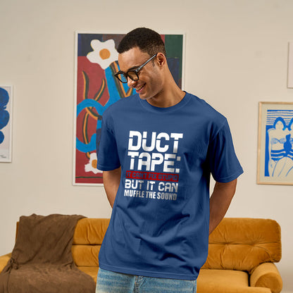 Duct Tape It Can't Fix Stupid But It Can Muffle The Sound Geek T-Shirt