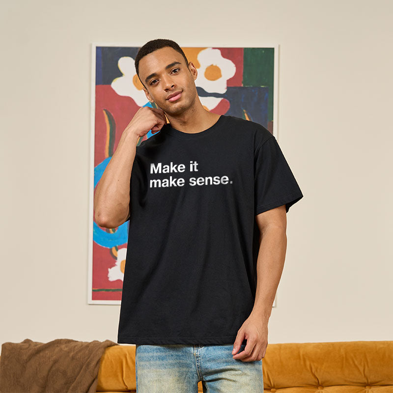 Make it Make Sense Geek T-Shirt