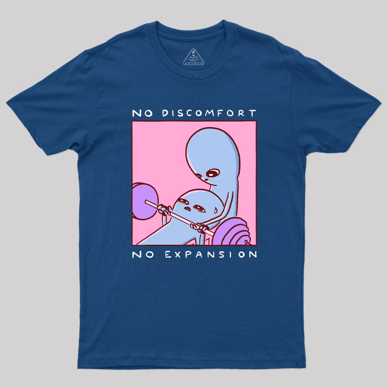 No Discomfort No Expansion Geek T-Shirt