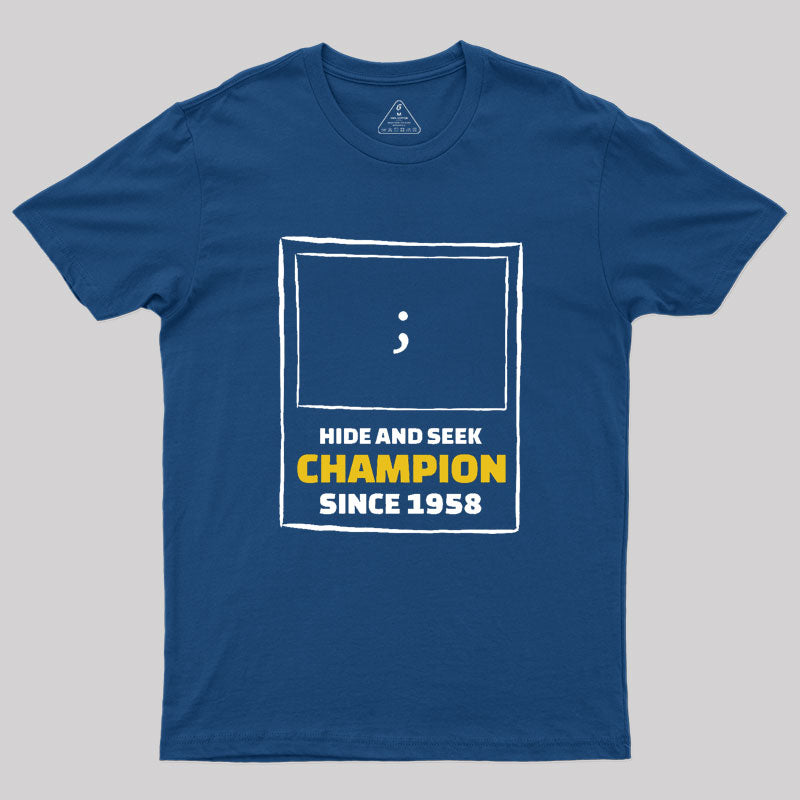 Hide and Seek Champion Geek T-Shirt