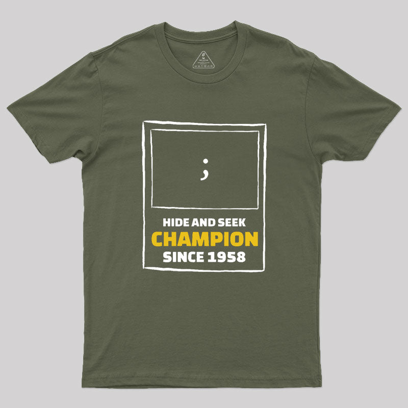 Hide and Seek Champion Geek T-Shirt