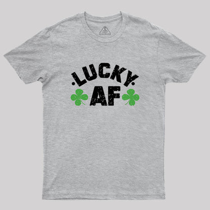 Lucky Af St. Patrick's Day Geek T-Shirt