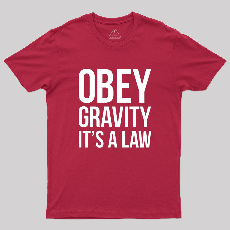 Funny Science Obey Gravity It's The Law Geek T-Shirt