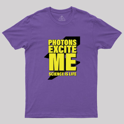 Photons Excite Me Geek T-Shirt