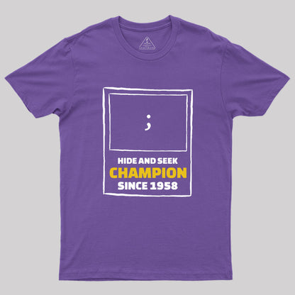 Hide and Seek Champion Geek T-Shirt