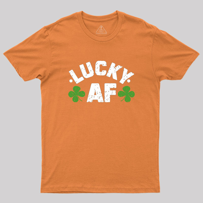 Lucky Af St. Patrick's Day Geek T-Shirt