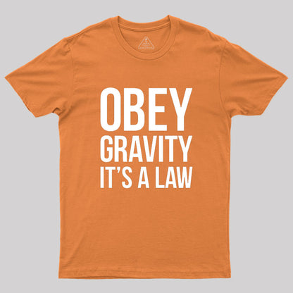 Funny Science Obey Gravity It's The Law Geek T-Shirt