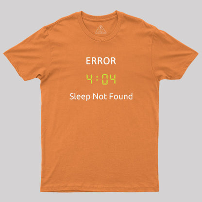 ERROR 404 Sleep Not Found T-Shirt