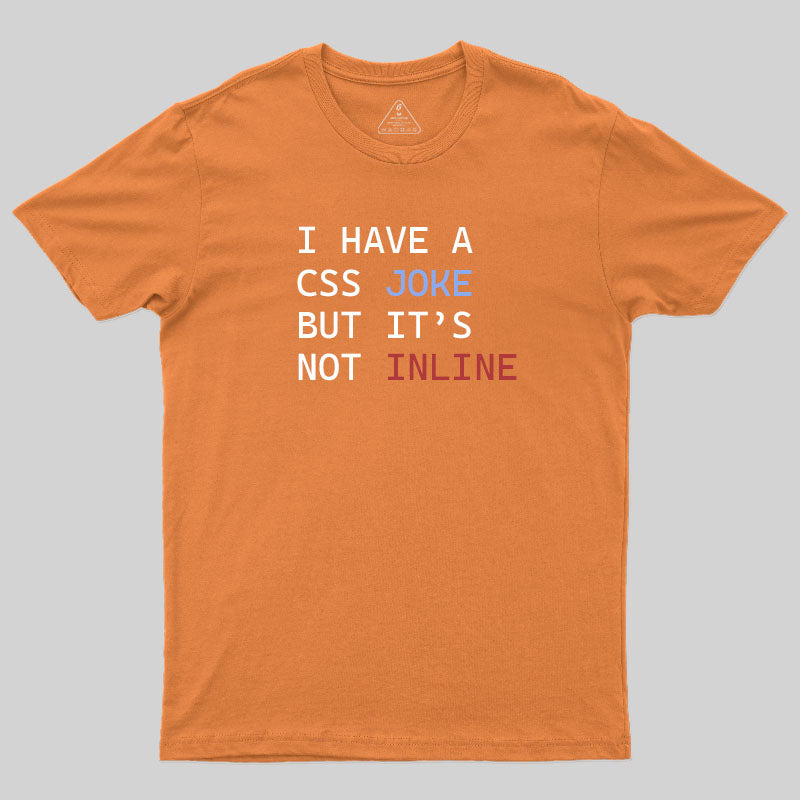 I Have A Css Joke T-Shirt