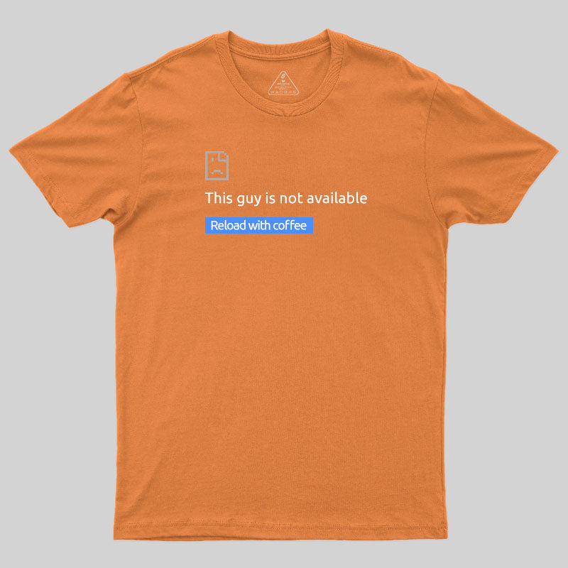 This Guy Is Not Available T-Shirt